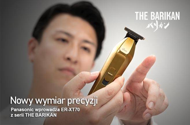 Panasonic wprowadza ER-XT70 z serii THE BARIKAN